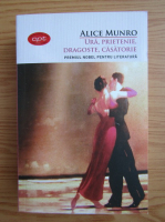 Alice Munro - Ura, prietenie, dragoste, casatorie