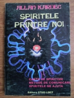 Allan Kardec - Spiritele printre noi
