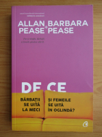 Allan Pease, Barbara Pease - De ce barbatii se uita la meci si femeile se uita in oglinda?