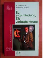 Allan Pease - El e cu minciuna, ea vorbeste-ntruna