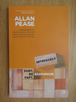 Allan Pease - Intrebarile sunt, de fapt, raspunsuri