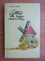 Alphonse Daudet - Lettres de mon moulin