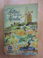Alphonse Daudet - Lettres de mon Moulin