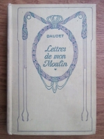 Alphonse Daudet - Lettres de mon Moulin