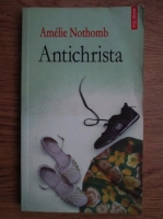 Amelie Nothomb - Antichrista