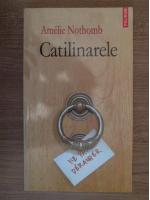 Amelie Nothomb - Catilinarele