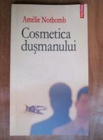 Amelie Nothomb - Cosmetica dusmanului