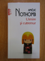 Amelie Nothomb - Uimire si cutremur (Top 10+)
