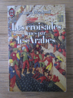 Amin Maalouf - Les croisades vues par les arabes