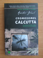 Amitav Ghosh - Cromozomul Calcutta