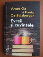 Amos Oz - Evreii si cuvintele