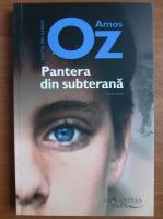 Amos Oz - Pantera din subterana