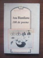 Ana Blandiana - 100 de poeme