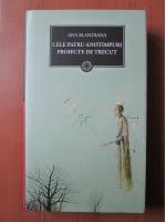 Ana Blandiana - Cele patru anotimpuri. Proiecte de trecut