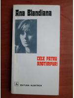 Ana Blandiana - Cele patru anotimpuri