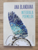 Ana Blandiana - Integrala poemelor