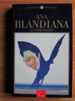 Ana Blandiana - La cules ingeri (poezii)