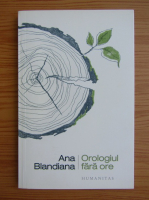Ana Blandiana - Orologiu fara ore