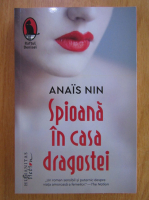 Anais Nin - Spioana in casa dragostei