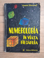 Anatol Basarab - Numerologia in viata fiecaruia (uzata)