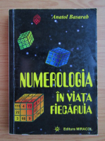 Anatol Basarab - Numerologia in viata fiecaruia