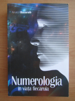 Anatol Basarab - Numerologia in viata fiecaruia