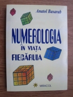 Anatol Basarab - Numerologia in viata fiecaruia