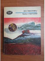 Anatol E. Baconsky - Fluxul memoriei