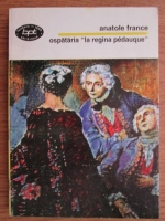 Anatole France - Ospataria la regina Pedauque