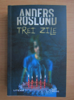 Anders Roslund - Trei zile