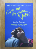Andre Aciman - Call Me by Your Name