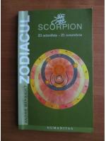 Andre Barbault - Zodiacul. Scorpion 23 octombrie - 21 noiembrie