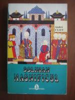 Andre Clot - Soliman magnificul