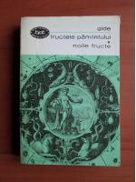 Andre Gide - Fructele pamantului. Noile fructe