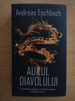 Andreas Eschbach - Aurul diavolului