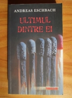 Andreas Eschbach - Ultimul dintre ei