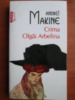 Andrei Makine - Crima Olgai Arbelina (Top 10+)