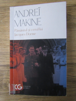 Andrei Makine - Pamantul si cerul lui Jacques Dorme