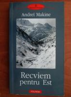 Andrei Makine - Recviem pentru Est