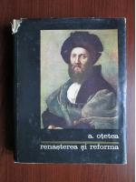 Andrei Otetea - Renasterea si reforma