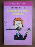 Andrei Plesu - Comedii la portile Orientului