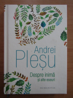 Andrei Plesu - Despre inima si alte eseuri