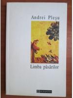 Andrei Plesu - Limba pasarilor
