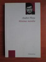 Andrei Plesu - Minima moralia