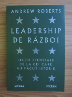 Andrew Roberts - Leadership de razboi