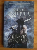 Andrzej Sapkowski - Sabia destinului