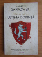 Andrzej Sapkowski - Witcher, volumul 1. Ultima dorinta