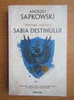 Andrzej Sapkowski - Witcher, volumul 2. Sabia destinului