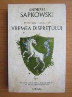 Andrzej Sapkowski - Witcher, volumul 4. Vremea dispretului