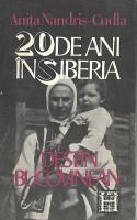 Anita Nandris Cudla - 20 de ani in Siberia. Destin bucovinean
